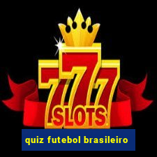 quiz futebol brasileiro